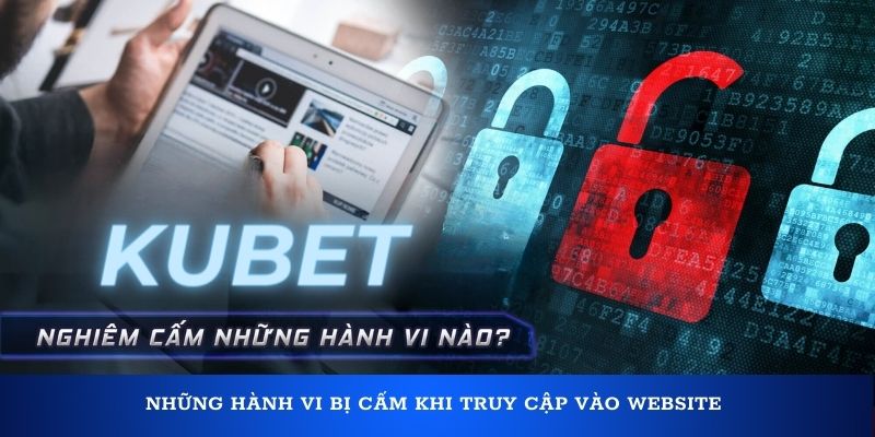 Những hành vi bị cấm khi truy cập vào website