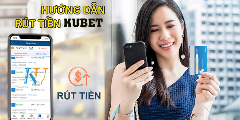 Những ưu điểm khi thao tác rút tiền Kubet 