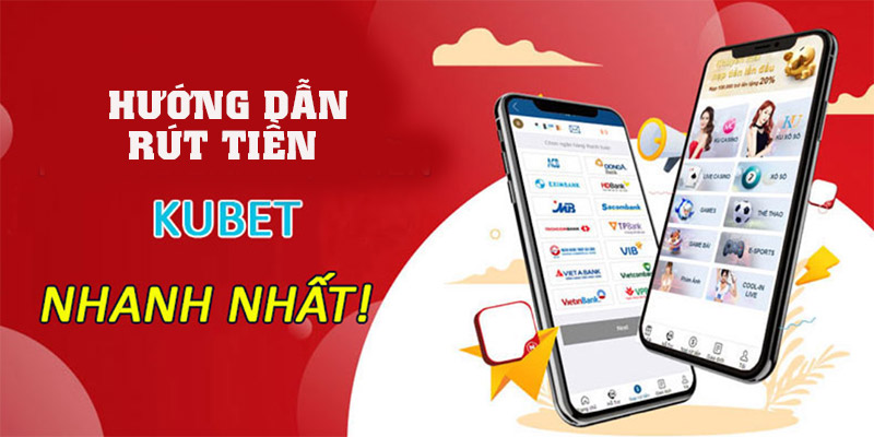 Rút tiền Kubet với nhiều thao tác đơn giản dễ sử dụng