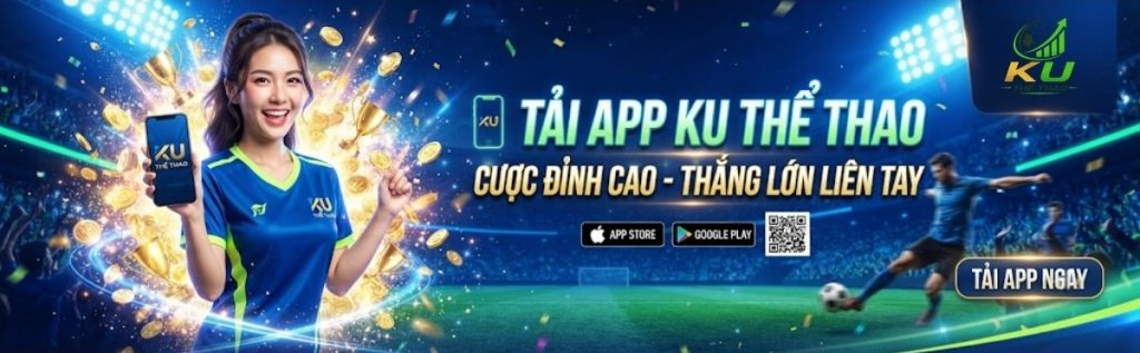 Tải App KU Thể Thao – Trải Nghiệm Mượt Mà, Không Lo Chặn Link